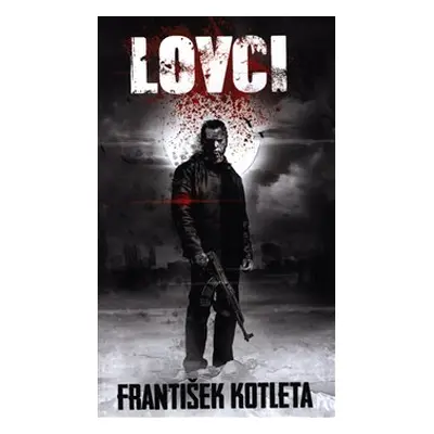 Lovci - František Kotleta