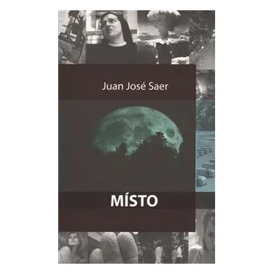 Místo - Juan José Saer