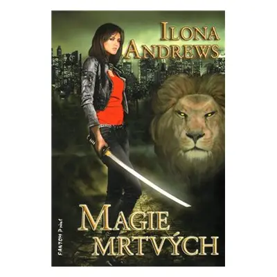 Magie mrtvých - Ilona Andrews