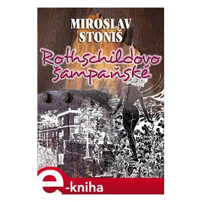 Rothschildovo šampaňské - Miroslav Stoniš