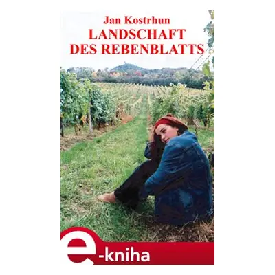 Landschaft des Rebenblatts - Jan Kostrhun