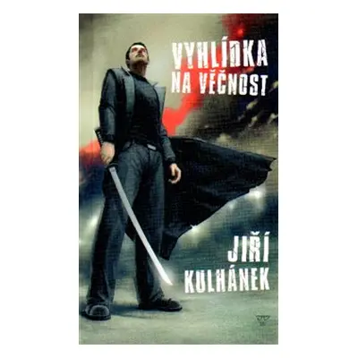 Vyhlídka na věčnost - Jiří Kulhánek