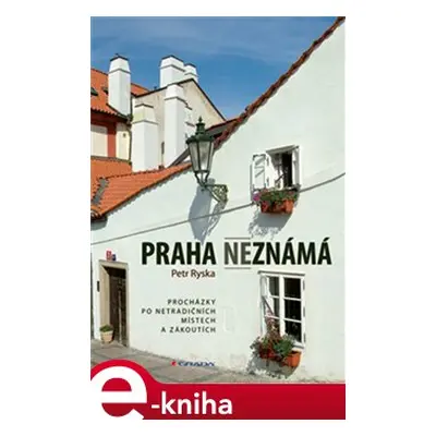 Praha neznámá - Petr Ryska