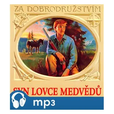 Syn lovce medvědů, mp3 - Karel May