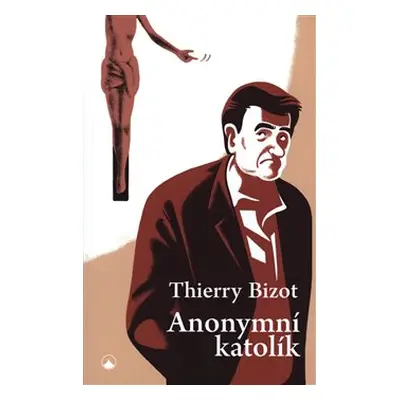 Anonymní katolík - Thierry Bizot