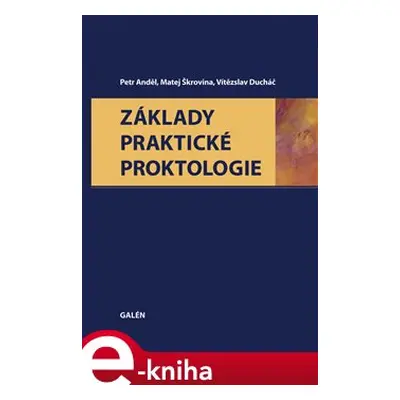 Základy praktické proktologie - Petr Anděl, Matěj Škrovina, Vítězslav Ducháč