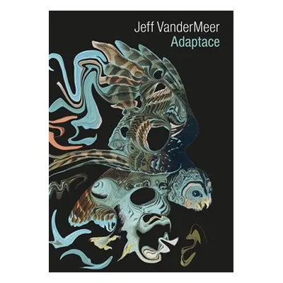 Adaptace - Jeff VanderMeer