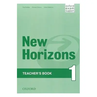 New Horizons 1 Teachers Book - Paul Radley, Daniela Simons, Gábor Matolcsi