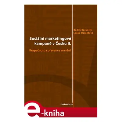 Sociální marketingové kampaně v Česku II. - Radim Bačuvčík, Lenka Harantová