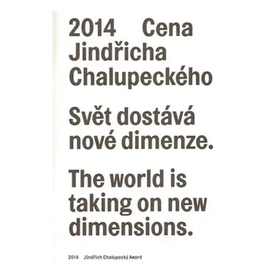 Cena Jindřicha Chalupeckého 2014 / Jindřich Chalupecký Award 2014