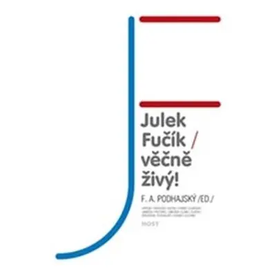 Julek Fučík – věčně živý!