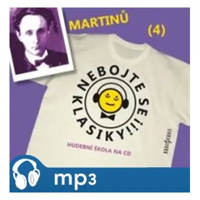 Nebojte se klasiky! - Bohuslav Martinů, mp3 - Bohuslav Martinů