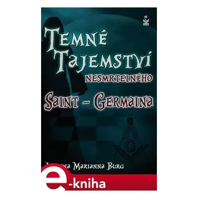 Temné tajemství nesmrtelného Saint-Germaina - Johanna Mariann Burg