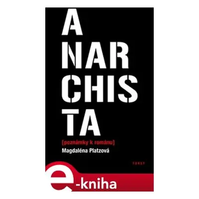 Anarchista - Magdaléna Platzová