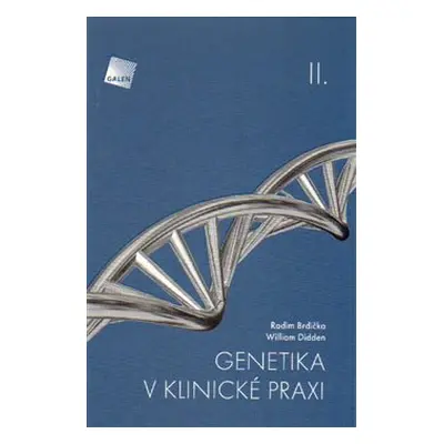 Genetika v klinické praxi II. - Radim Brdička, William Didden