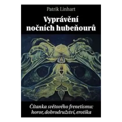 Vyprávění nočních hubeňourů - Patrik Linhart