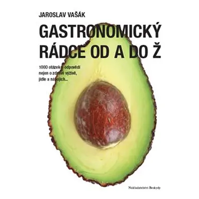 Gastronomický rádce od A do Ž - Jaroslav Vašák