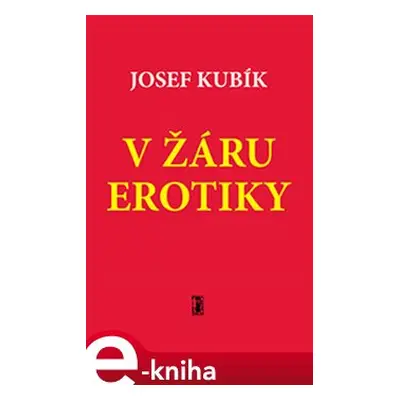 V žáru erotiky - Josef Kubík