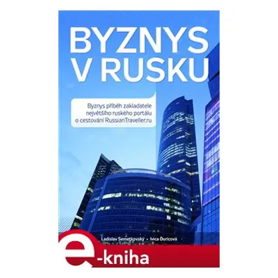 Byznys v Rusku - Ladislav Semetkovský, Ivica Ďuricová