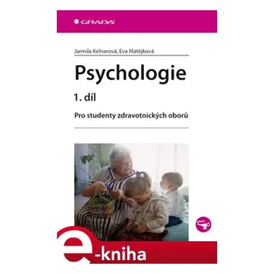 Psychologie 1. díl - Jarmila Kelnarová, Eva Matějková