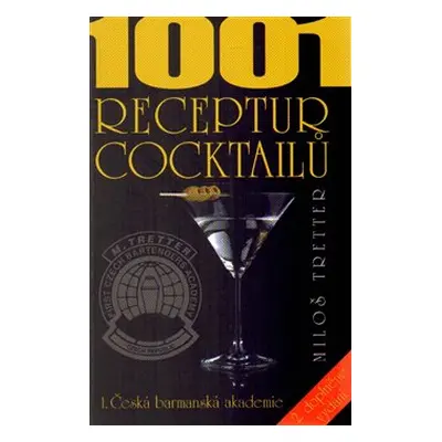 1001 receptur cocktailů - Miloš Tretter