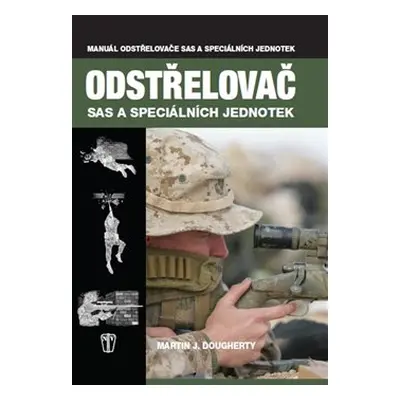 Odstřelovač SAS a speciálních jednotek - Martin J. Dougherty