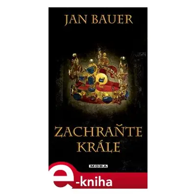 Zachraňte krále - Jan Bauer