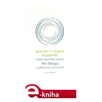 Zen: Žít v tomto okamžiku - Wu Bong