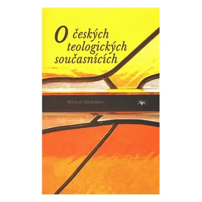 O českých teologických současnících - Michal Altrichter