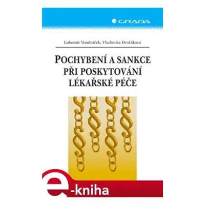 Pochybení a sankce při poskytování lékařské péče - Lubomír Vondráček, Vladimíra Dvořáková