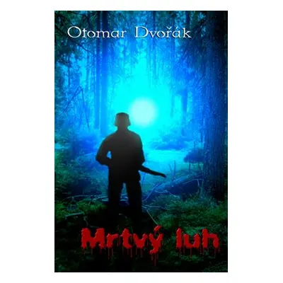 Mrtvý luh - Otomar Dvořák