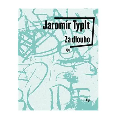 Za dlouho - Jaromír Typlt