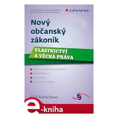 Nový občanský zákoník - Vlastnictví a věcná práva - Petr Novotný, kol., Monika Štrosová