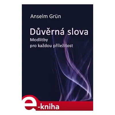 Důvěrná slova - Anselm Grün