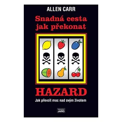 Snadná cesta jak překonat hazard - Allen Carr