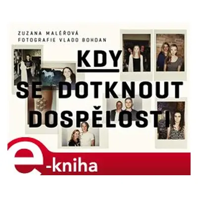 Kdy se dotknout dospělosti - Zuzana Maléřová