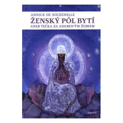 Ženský pól bytí aneb Tečka za Adamovým žebrem - Annick de Souzenelle