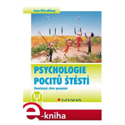 Psychologie pocitů štěstí - Jaro Křivohlavý