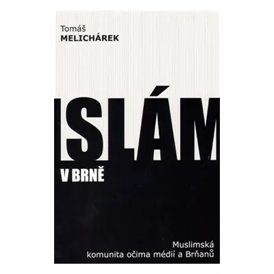 Islám v Brně - Tomáš Melichárek