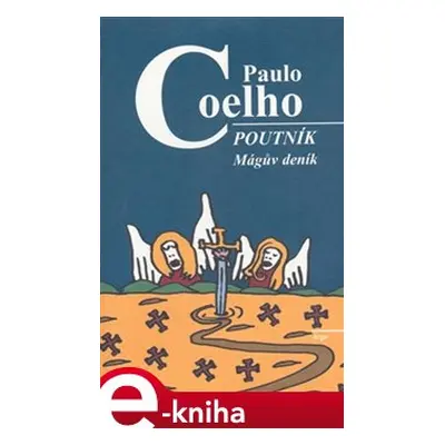 Poutník - Mágův deník - Paulo Coelho