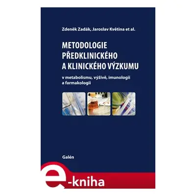 Metodologie předklinického a klinického výzkumu - Zdeněk Zadák, Jaroslav Květina