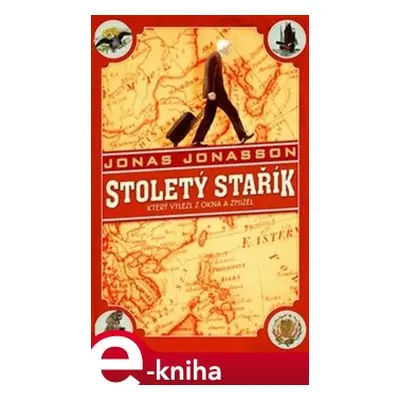 Stoletý stařík, který vylezl z okna a zmizel - Jonas Jonasson