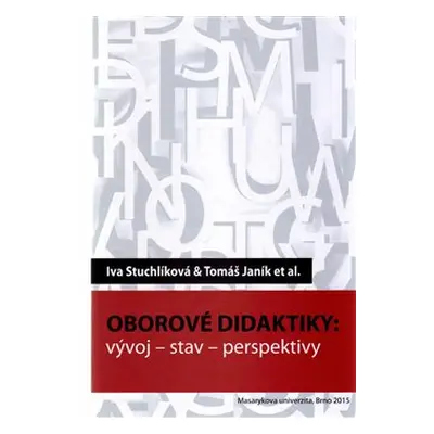 Oborové didaktiky - kol., Iva Stuchlíková, Tomáš Janík