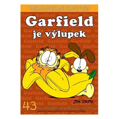 Garfield 43: Garfield je výlupek - Jim Davis