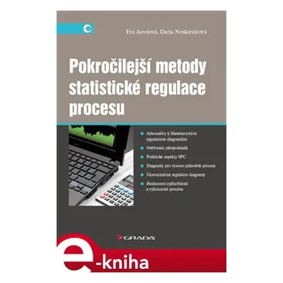 Pokročilejší metody statistické regulace procesu - Eva Jarošová, Darja Noskievičová