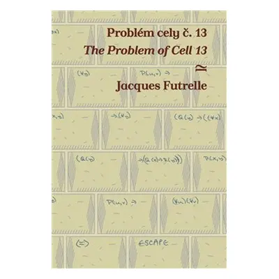 Problém cely č. 13 / The Problem of Cell 13 - Jacques Futrelle