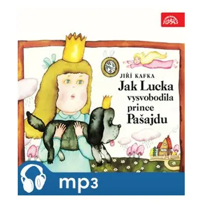 Jak Lucka vysvobodila prince Pašajdu - Jiří Kafka