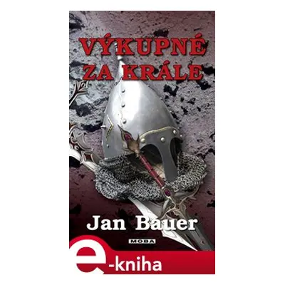 Výkupné za krále - Jan Bauer