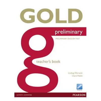 Gold Preliminary Teachers Book for Pack - Lindsay Warwick