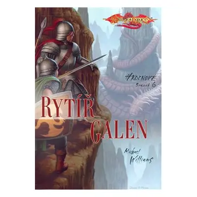 DragonLance: Hrdinové 6. - Rytíř Galen - Michael Williams